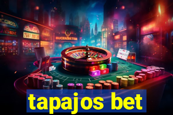 tapajos bet